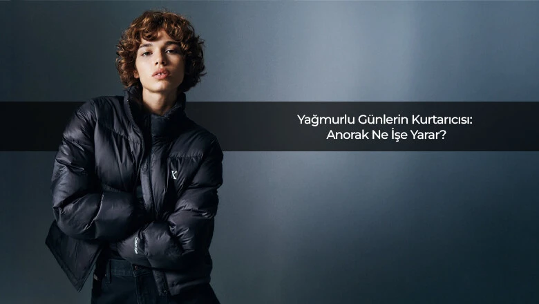 Yağmurlu Günlerin Kurtarıcısı: Anorak Ne İşe Yarar?