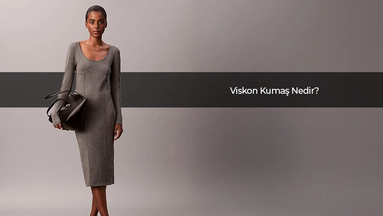 Viskon Kumaş Nedir?