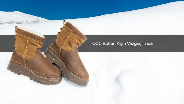 UGG Botlar: Kışın Vazgeçilmezi